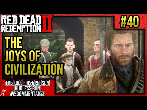 Red Dead Redemption 2: First Person No HUD Walkthrough P.40 "The Joys of Civilization" w/Commentary