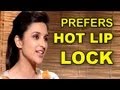 Parineeti Chopra Prefers A HOT LIP LOCK Shuddh Desi Romance Exclusive