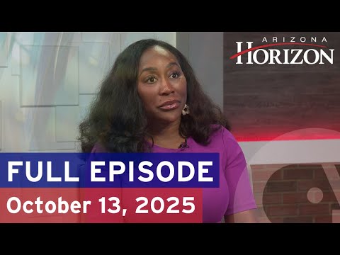 Arizona Horizon | October 13, 2025 | Full episode
