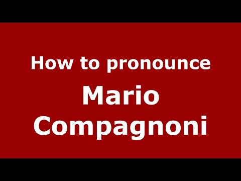 How to pronounce Mario Compagnoni (Italian/Italy)  - PronounceNames.com