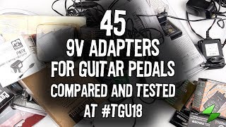 Video thumbnail for 45 9V adapters for guitar pedals compared and tested at #TGU18 by Max Solo Music