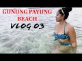 GUNUNG PAYUNG BEACH Vlog 03 Novitasari Sh