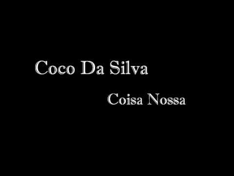 Coco Da Silva - Coisa Nossa