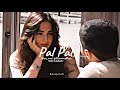 Pal Pal AFUSIC With Talwiinder Slowed And Reverb