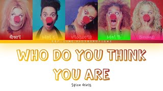 Spice Girls - Who Do You Think You Are [Color Coded Lyrics]