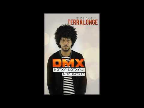 "TERRA LONGE" DMX - KOTXY KOTXY Ft. MITO KASKAS