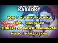KUCHIKU KUCHIKU | Diggajaru | clear & ORIGINAL KARAOKE with lyrics | created by Gagan Puranik
