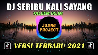 Download lagu DJ SERIBU KALI SAYANG REMIX IKLIM TERBARU VIRAL TIKTOK 2021 mp3