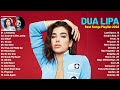 DuaLipa Greatest Hits Full Album 2022 DuaLipa Best Songs Playlist 2022