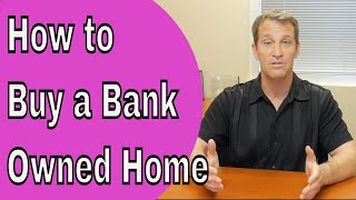 🎥 Bank Owned Homes - What You Need to Know Before Buying a Bank Owned Property