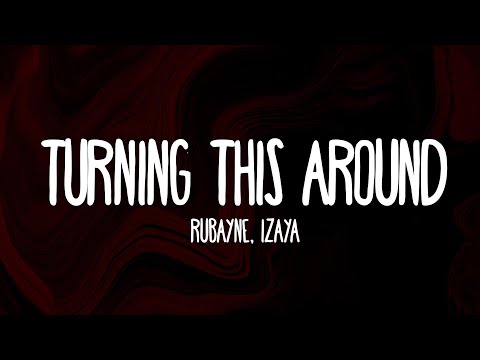 Rubayne, Izaya - Turning This Around (Lyrics) [7clouds Release]