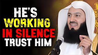 Stay Silent. Trust Allah. He’s Already Working Behind the Scenes | Islamic Motivation