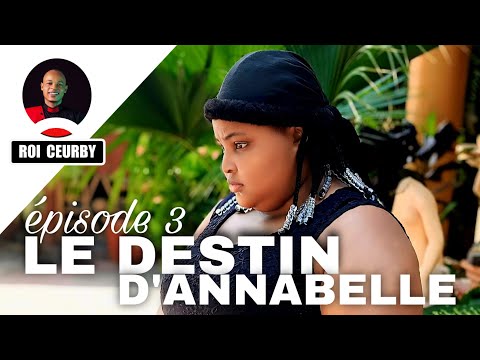 LE DESTIN D’ANNABELLE épisode 3 Mini série 2025 