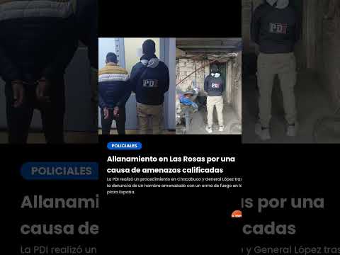 Allanamiento en Las Rosas por una causa de amenazas calificadas