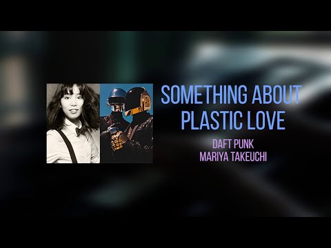 Something About Plastic Love - Daft Punk x Mariya Takeuchi | Mashup Cover