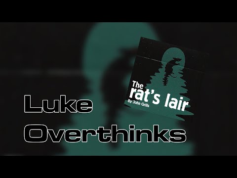 Luke Overthinks - The Rat's lair