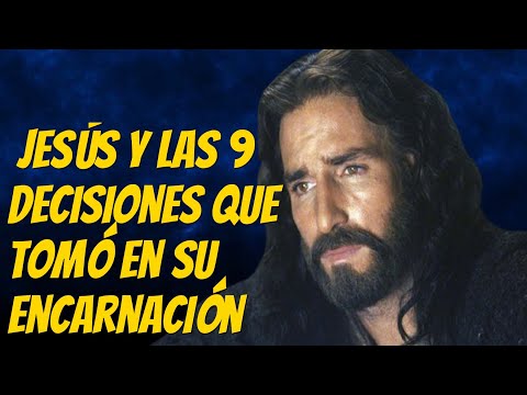 Jesus and the 9 decisions he made in his life