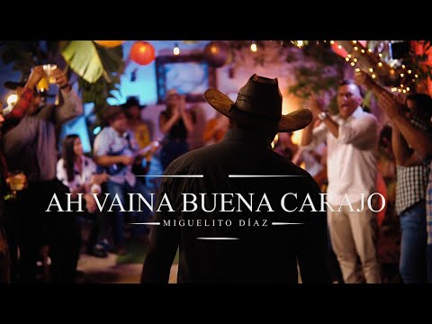 Ah Vaina Buena Carajo - Miguelito Díaz (Vídeo Oficial)