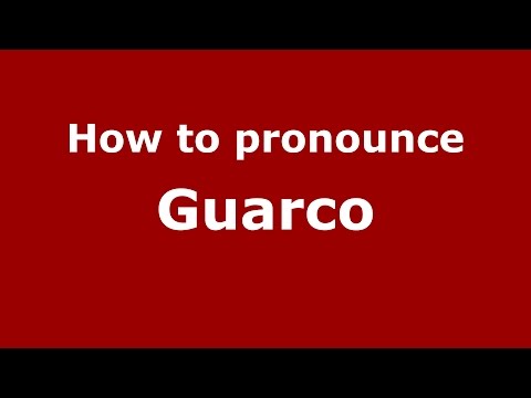 How to pronounce Guarco