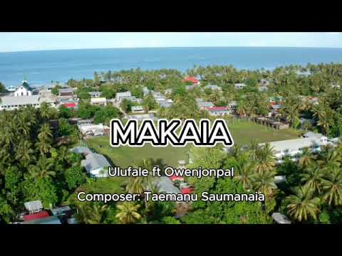Makaia x Ulufale ft Owenjonpal x Composer: Taemanu Saumanaia (TONUU PRODUCTION)