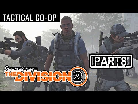 THE DIVISION 2 | CO-OP Part 8 (Tactical Walkthrough)