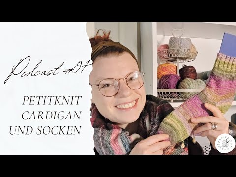 Knitting Podcast #07: Does it have to be expensive? Just about to give up? PetitKnit Cardigan and...