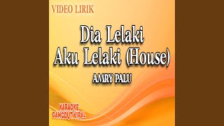 Download lagu Dia Lelaki Aku Lelaki (House) mp3 Download lagu Dia Lelaki Aku Lelaki (House) mp3