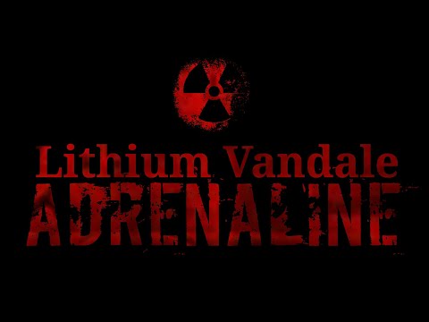 Lithium Vandale - Adrenaline - Dark Industrial Dance EBM Cybergoth Electro Gothic Techno Metal Goth