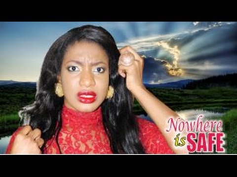 Nowhere Is safe 2  -   Nigeria Nollywood movie
