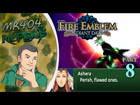 MK404 Replays Fire Emblem: Radiant Dawn PT8 - A Tale of Stoner Sunshine[P3-13 to 4-Prologue]