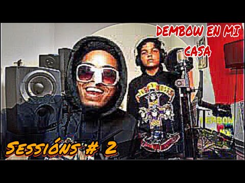 🔥 DEMBOW EN MI CASA ￼￼- Sessions #2 Daury King