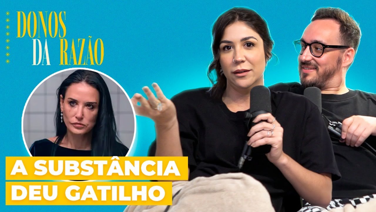 Filme "A Substância" e nossas questões com autoestima | Donos da Razão #277 - DiaTV