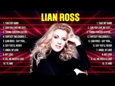 Lian Ross Greatest Hits 2024   Pop Music Mix   Top 10 Hits Of All Time