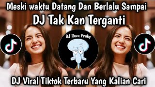 Download lagu DJ TAK KAN TERGANTI || MESKI WAKTU DATANG DAN BERLALU - DJ VIRAL TIKTOK TERBARU 2025 mp3 Download lagu DJ TAK KAN TERGANTI || MESKI WAKTU DATANG DAN BERLALU - DJ VIRAL TIKTOK TERBARU 2025 mp3