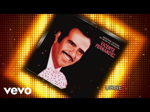 Vicente Fernández - Urge (Cover Audio)