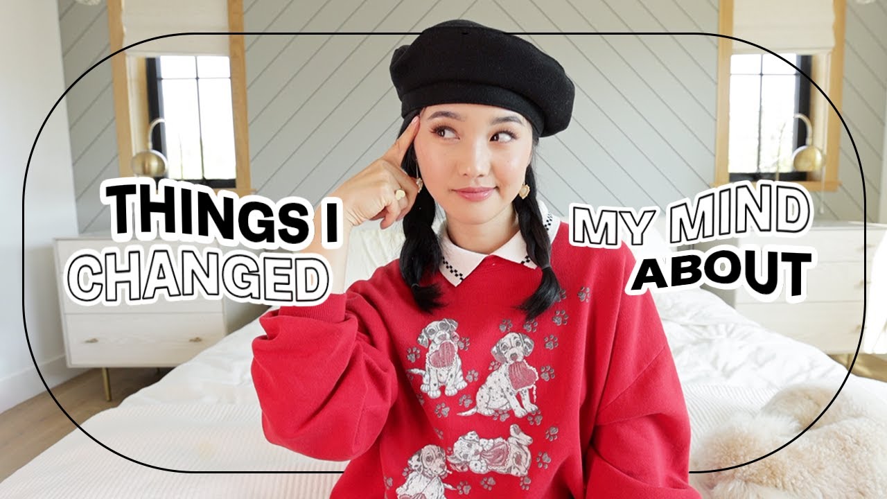 Things I've Changed My Mind About