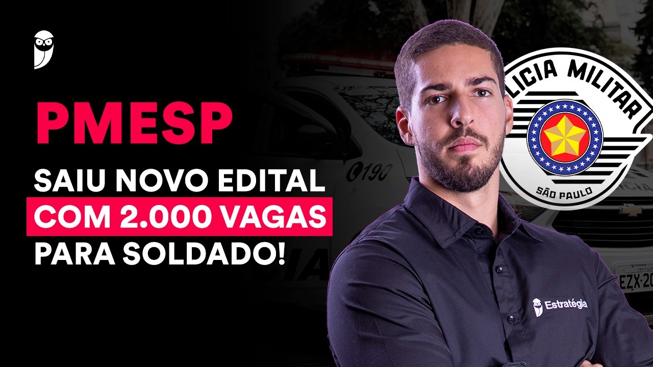 Concurso PM SP Soldado: Análise de Edital