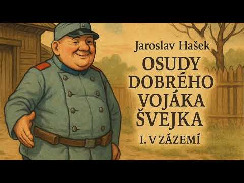 Audiokniha: Jaroslav Hašek - Osudy dobrého vojáka Švejka I. V zázemí