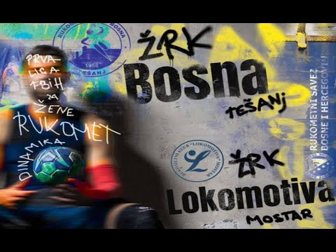 ŽRK BOSNA Tešanj - ŽRK LOKOMOTIVA Mostar