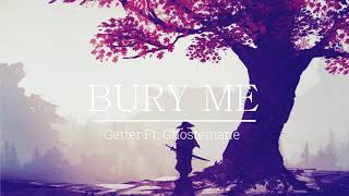 Getter - Bury Me Ft. Ghostemane  [TRAP]