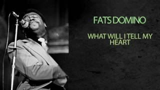 FATS DOMINO - WHAT WILL I TELL MY HEART