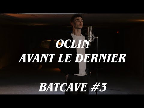 Oclin - Avant le dernier | Batcave #3