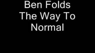 Ben Folds - The Way To Normal