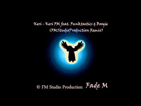 Keri feat Funktastics - Boogie - Keri FM (FMStudio Remix - Version 1)