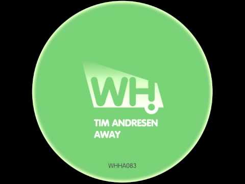 Tim Andresen - Away (Original Mix) - What Happens