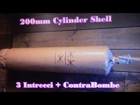 200mm / 8 inch:  Cylinder Shell   3 Intrecci + ContraBombe