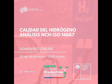 Webinar “Calidad del Hidrógeno: Análisis NCh-ISO 14687”