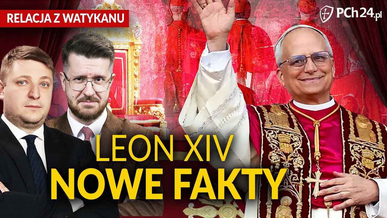 PAPIEŻ LEON XIV. DOTARLIŚMY DO NOWYCH FAKTÓW