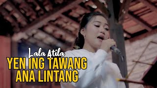 Download lagu Lala Atila - Yen Ing Tawang Ono Lintang mp3 Download lagu Lala Atila - Yen Ing Tawang Ono Lintang mp3