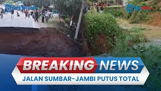 BREAKING NEWS: Jalan Sumatera Barat-Jambi Putus akibat Aliran Sungai, Akses Lumpuh Total